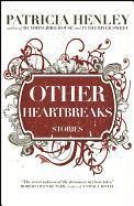 Patricia Henley - Other Heartbreaks, Häftad
