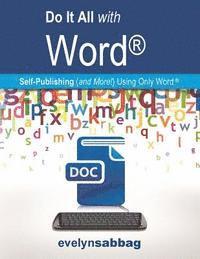 bokomslag Do It All with Word(r): Self-Publishing (and More!) with Just Word(r)