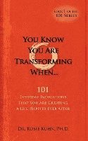 bokomslag You Know You Are Transforming When ....101 Everyday Indications That You Are Creating a Life Happier Ever After