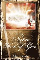 His Name Is the Word of God 1