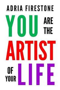 bokomslag You Are the Artist of Your Life