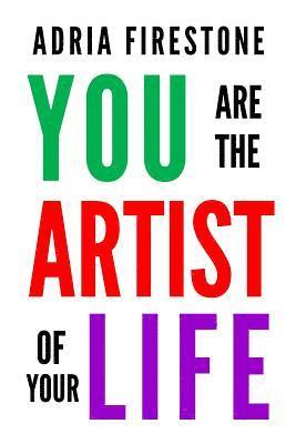 bokomslag You Are the Artist of Your Life