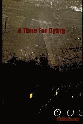 A Time For Dying 1