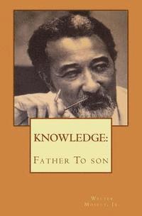 Walter Mosely Jr - Knowledge Father to Son: From Father To son, Häftad