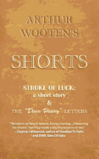 bokomslag Arthur Wooten's Shorts: Stroke Of Luck: a short story & The 'Dear Henry' Letters