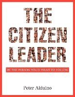 bokomslag The Citizen Leader: Be the Person You'd Want to Follow