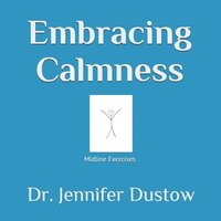 bokomslag Embracing Calmness: The M.L.E. Program through Midline Exercises