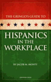 bokomslag Gringo's Guide to Hispanics in the Workplace