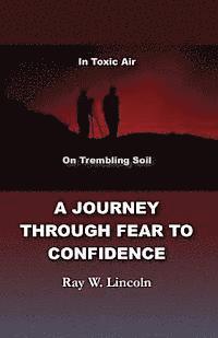 bokomslag A Journey Through Fear to Confidence: In Toxic Air, On Trembling Soil