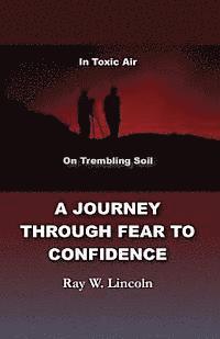 bokomslag A Journey Through Fear to Confidence: In Toxic Air, On Trembling Soil