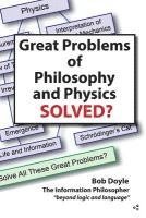Great Problems in Philosophy and Physics Solved? 1