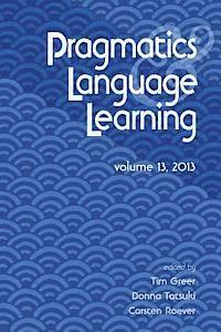 Pragmatics and Language Learning Volume 13 1