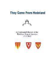 bokomslag They Came From Hadeland: The Centennial History of the Hadeland Lag of America 1910-2010