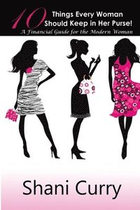 bokomslag The Purse Empowerment: The 10 Things Every Woman Should