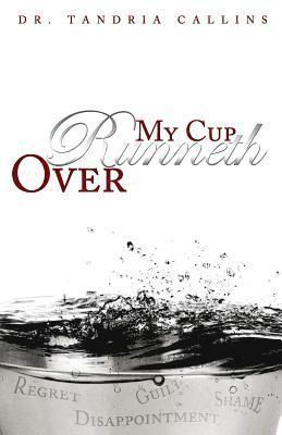 My Cup Runneth Over 1