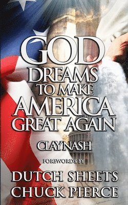 God Dreams to Make America Great Again 1