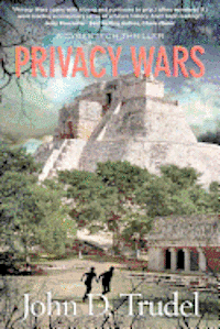 Privacy Wars: A Cybertech Thriller 1