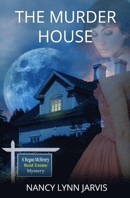 The Murder House: A Regan McHenry Real Estate Mystery 1