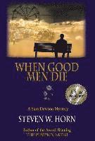 bokomslag When Good Men Die: A Sam Dawson Mystery