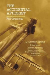 bokomslag The Accidental Aphorist: A Curiosity Cabinet of Aphorisms