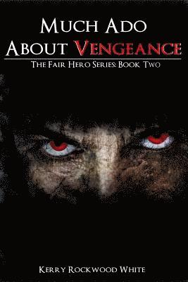 bokomslag Much Ado About Vengeance: The Fair Hero Series: Book Two