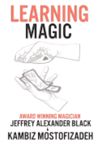 Learning Magic: The Fundamentals of Performing Magic 1