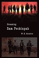 bokomslag Dreaming Sam Peckinpah