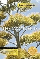 bokomslag The Wonder Is, New and Selected Poems 1974-2012