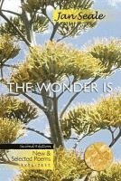 The Wonder Is, New and Selected Poems 1974-2012 1