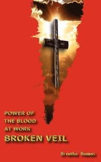 bokomslag Power of the Blood at Work - Broken Veil