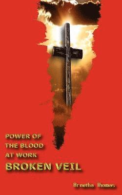 bokomslag Power of the Blood at Work - Broken Veil