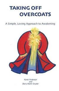 bokomslag Taking Off Overcoats: A Simple, Loving Approach to Awakening