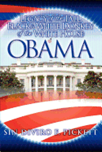 bokomslag Legacy of the Tall, Black & White Donkey of the White House: Obama