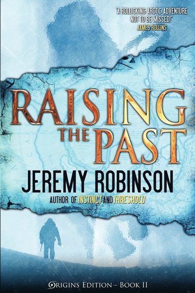 Jeremy Robinson - Raising the Past (Origins Edition), Häftad