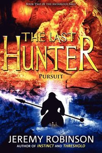 bokomslag The Last Hunter - Pursuit (Book 2 of the Antarktos Saga)