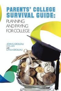 bokomslag Parents' College Survival Guide: Planning and Paying for College