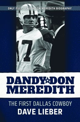 Dandy Don Meredith: The First Dalas Cowboy 1