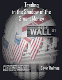 Tom Williams, Philip Friston - Trading In the Shadow of the Smart Money, Häftad