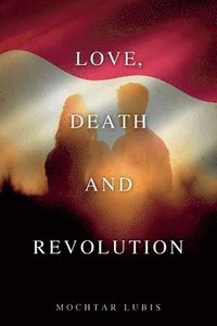 bokomslag Love, Death and Revolution