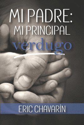 bokomslag Mi padre: mi principal verdugo