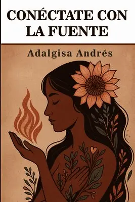 Adalgisa Andrés - Conéctate con la fuente, Häftad. Tillgänglighet: Lägg i varukorg
