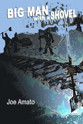 Joe Amato - Big Man with a Shovel, Häftad