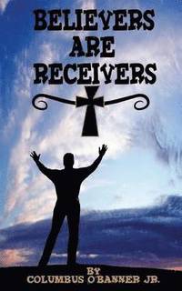 bokomslag Believers Are Receivers