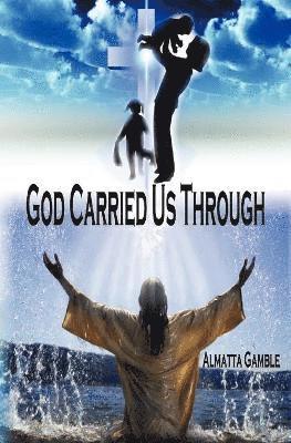 God Carried Us Through