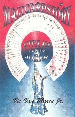 Jr. Van Maren, Vic H. - Little Joe and the Joker: Magicardstory(TM), Häftad