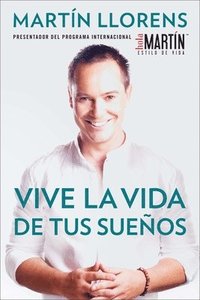 bokomslag Vive la vida de tus sue±os (Live the life of Your Dreams)