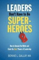 Leaders Don't Have to Be Superheroes 1