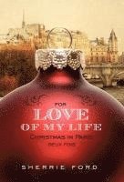 bokomslag For Love of My Life: Christmas in Paris Deux Fois