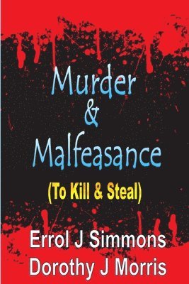 bokomslag Murder and Malfeasance: To Kill and Steal