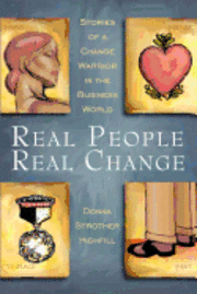 bokomslag Real People, Real Change: Stories of a Change Warrior in the Business World